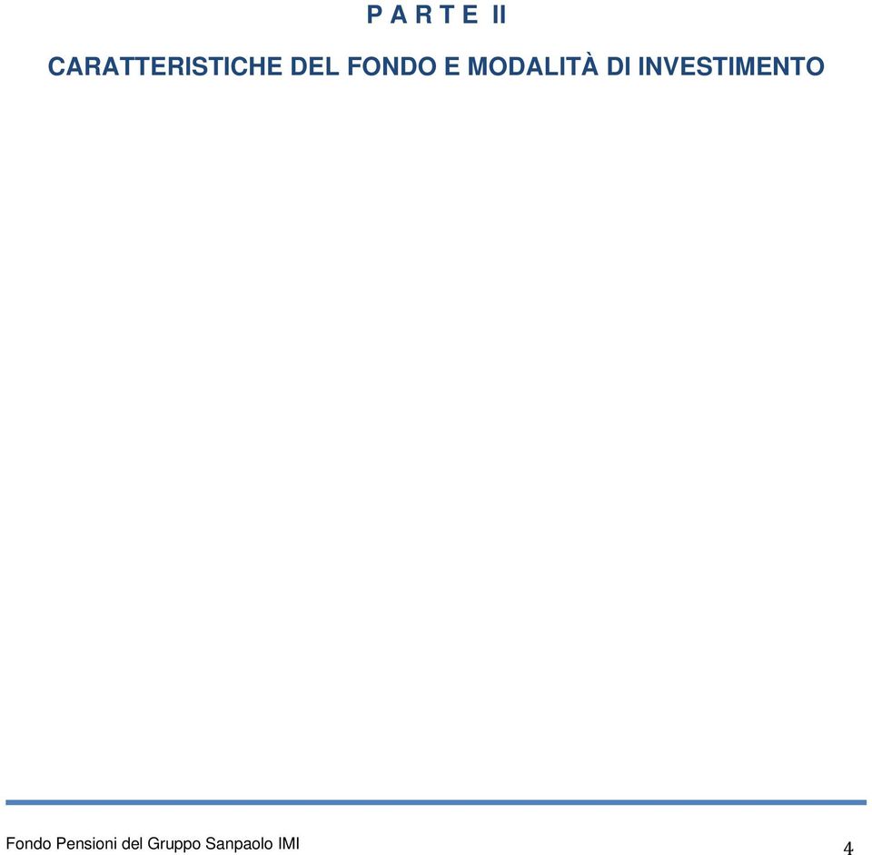 E MODALITÀ DI INVESTIMENTO