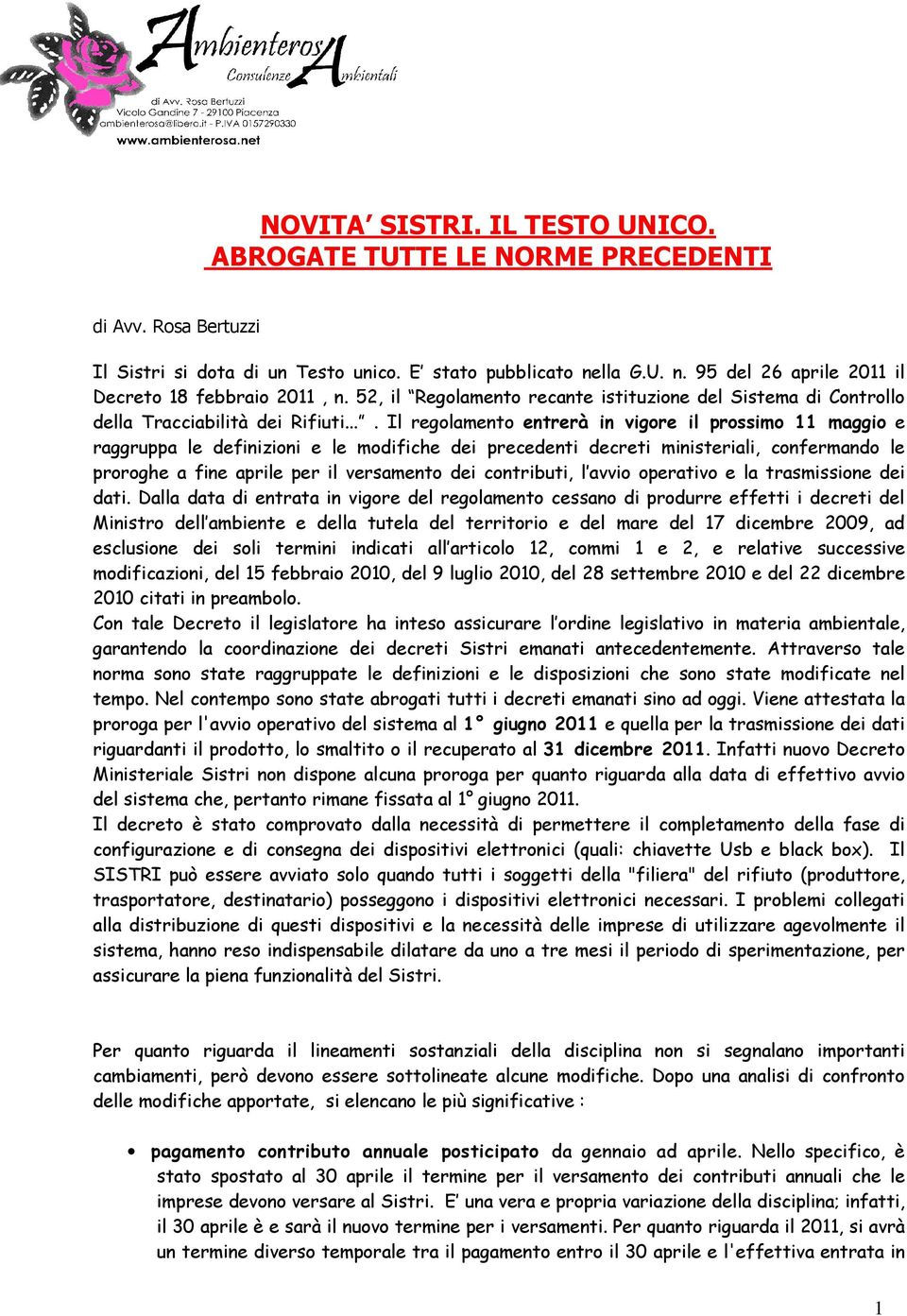 ... Il regolamento entrerà in vigore il prossimo 11 maggio e raggruppa le definizioni e le modifiche dei precedenti decreti ministeriali, confermando le proroghe a fine aprile per il versamento dei