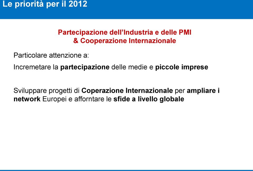 partecipazione delle medie e piccole imprese Sviluppare progetti di