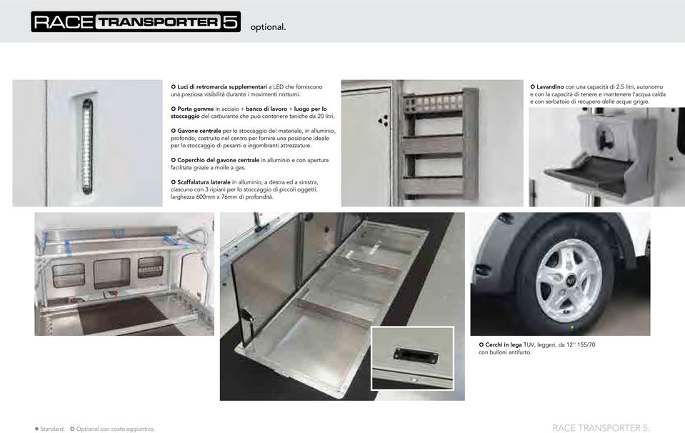 Porta gomme in acciaio + banco di lavoro + luogo per lo stoccaggio del carburante che può contenere taniche da 20 litri. Lavandino con una capacità di 2.