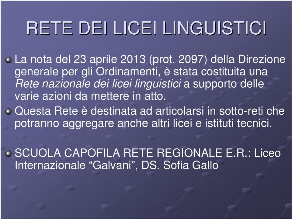 linguistici a supporto delle varie azioni da mettere in atto.