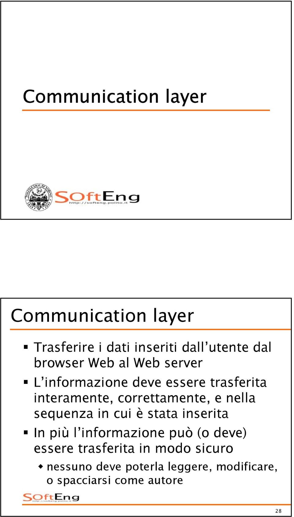 correttamente, e nella sequenza in cui è stata inserita In più l informazione può (o