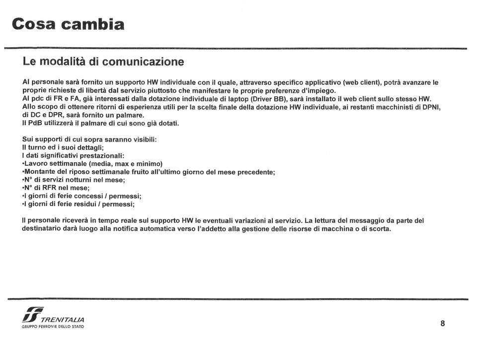 eati dalla dotazione indlvidualè di laptop (Driyor BB), sarà installato il web client sullo stesso HW. Allo 3copo di ottenerc rltorni di pèrienza utili par la scèlta fin.