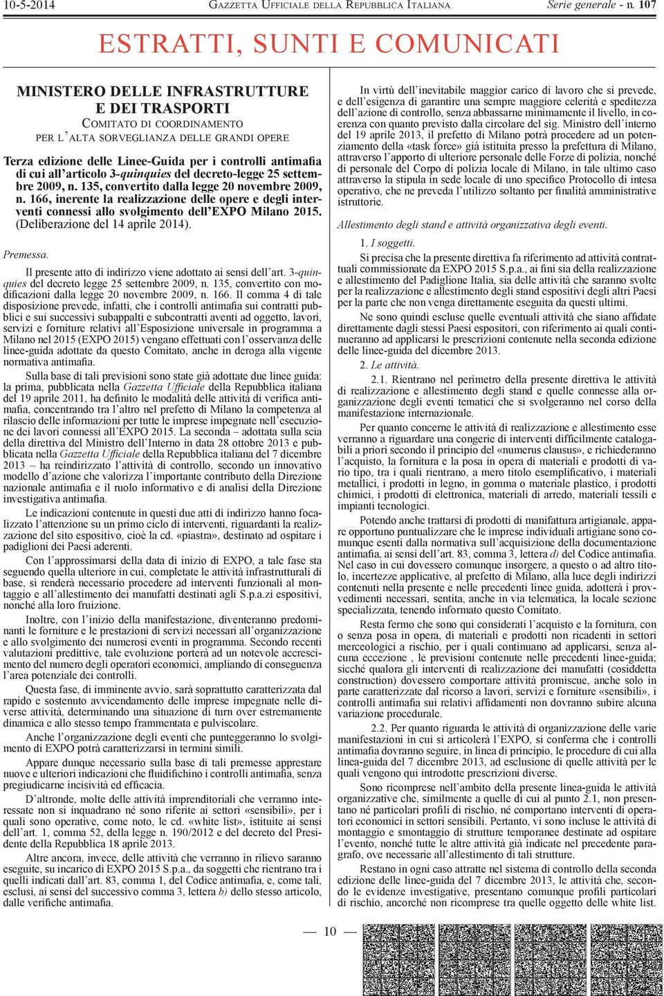 166, inerente la realizzazione delle opere e degli interventi connessi allo svolgimento dell EXPO Milano 2015. (Deliberazione del 14 aprile 2014). Premessa.