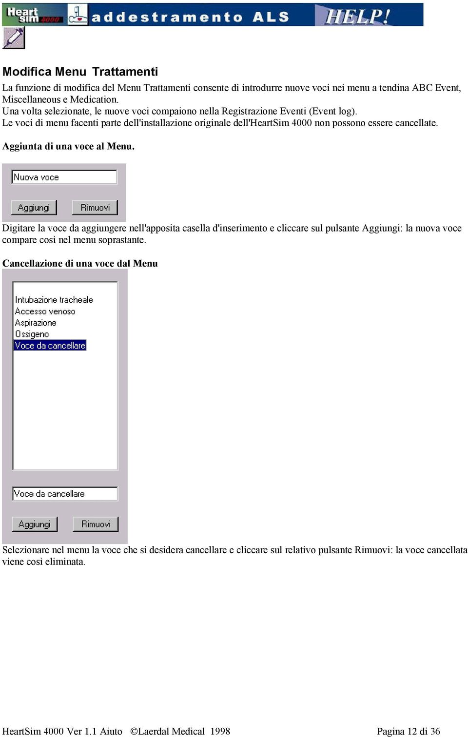 Aggiunta di una voce al Menu. Digitare la voce da aggiungere nell'apposita casella d'inserimento e cliccare sul pulsante Aggiungi: la nuova voce compare così nel menu soprastante.