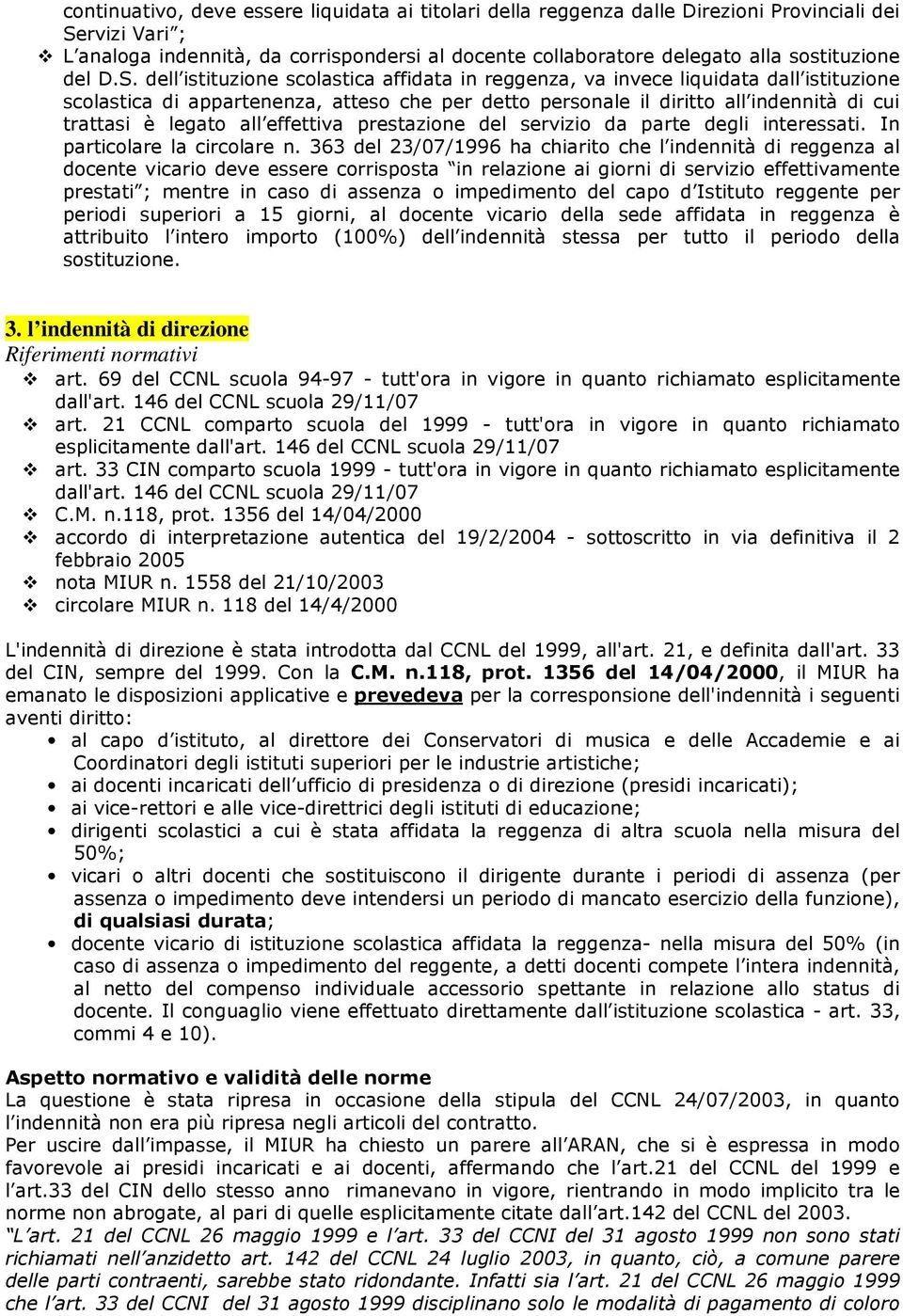 dell istituzione scolastica affidata in reggenza, va invece liquidata dall istituzione scolastica di appartenenza, atteso che per detto personale il diritto all cui trattasi è legato all effettiva