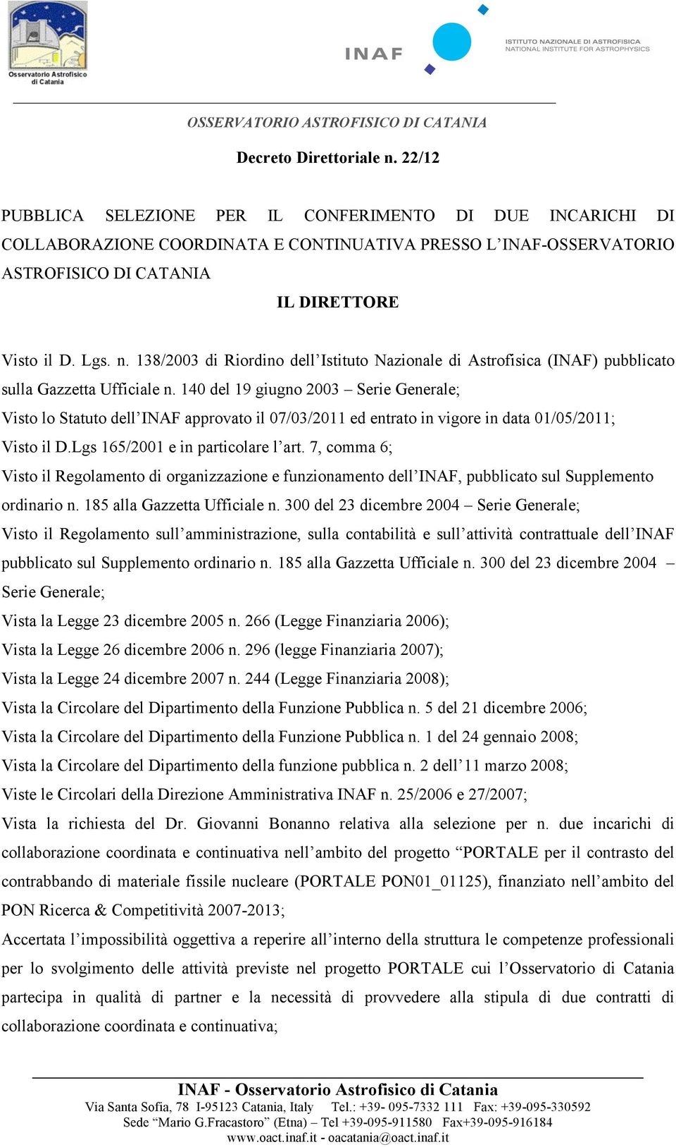 138/2003 di Riordino dell Istituto Nazionale di Astrofisica (INAF) pubblicato sulla Gazzetta Ufficiale n.