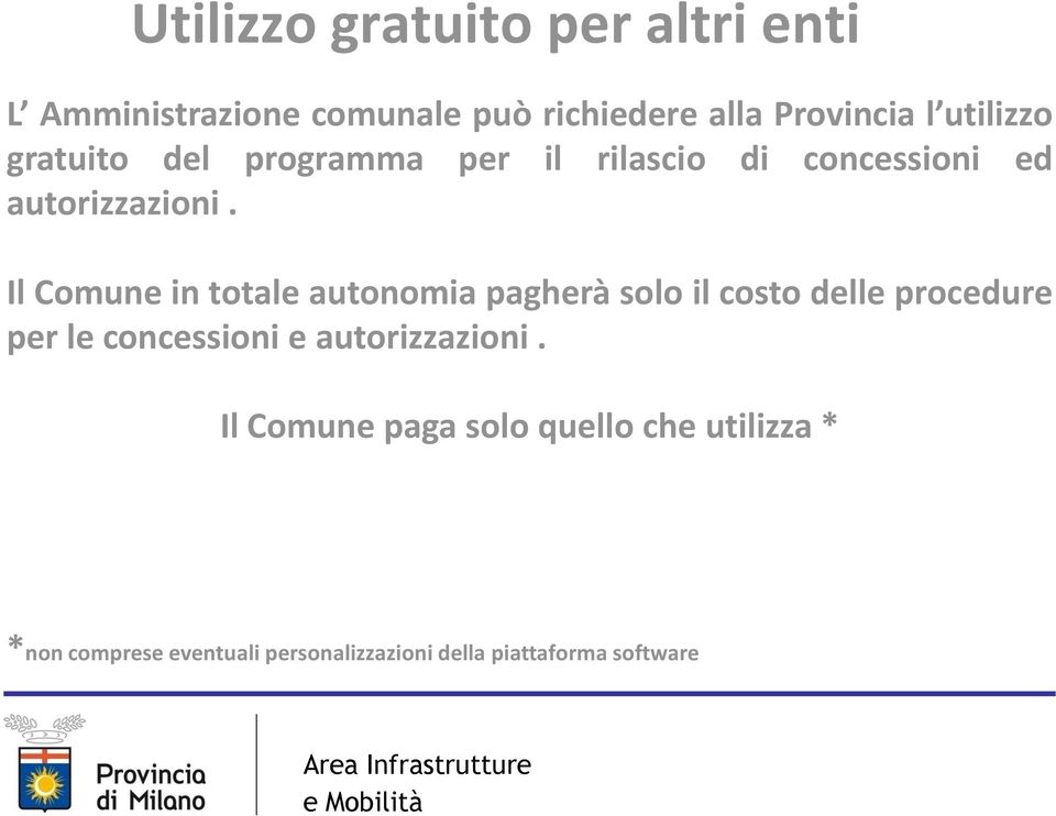 Il Comune in totale autonomia pagherà solo il costo delle procedure per le concessioni e