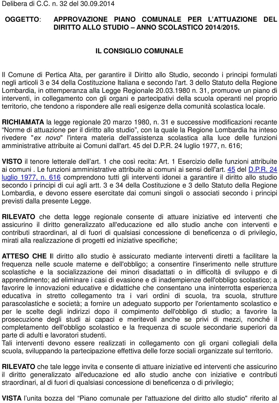 3 dello Statuto della Regione Lombardia, in ottemperanza alla Legge Regionale 20.03.1980 n.