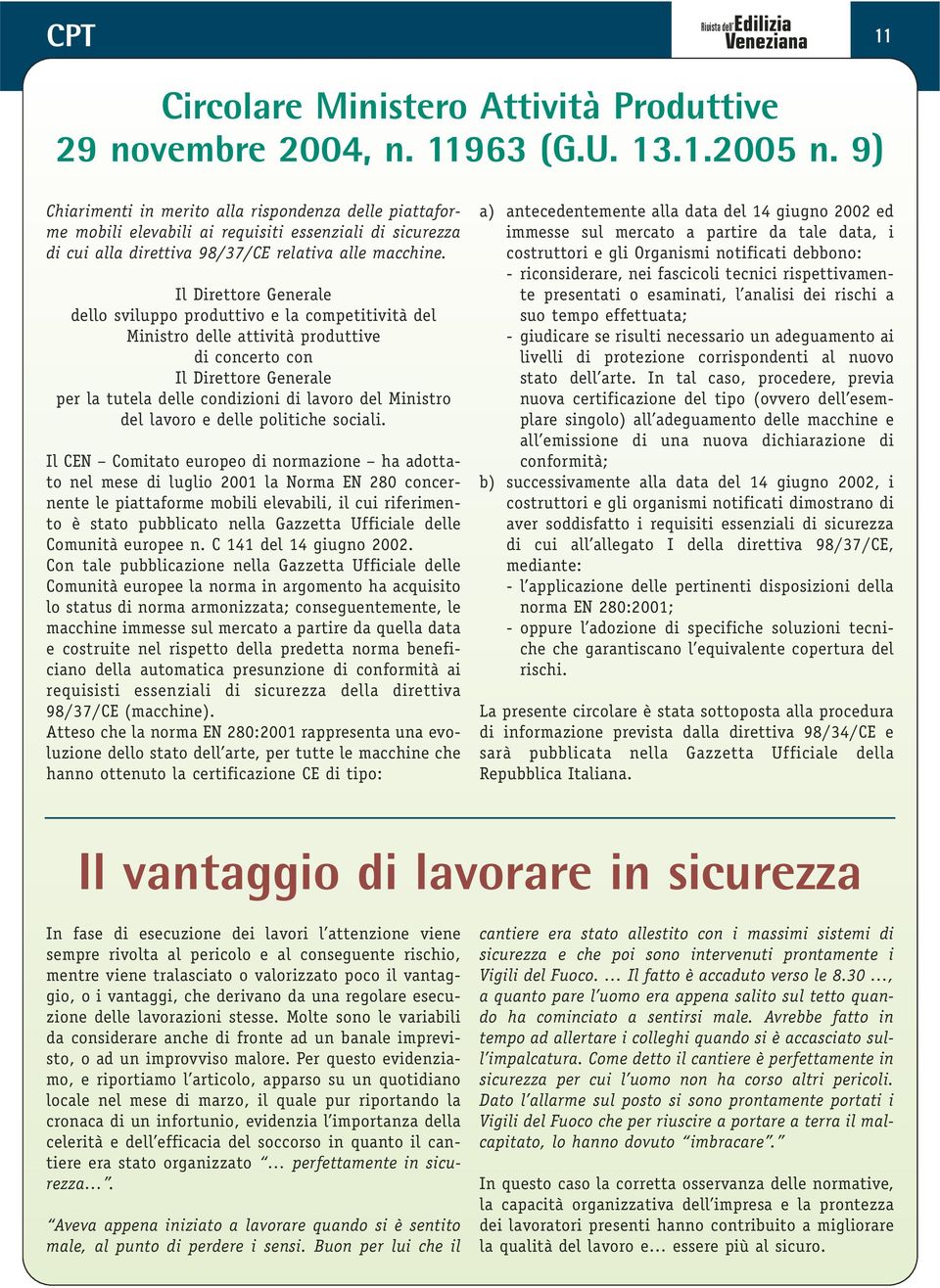 Il Direttore Generale dello sviluppo produttivo e la competitività del Ministro delle attività produttive di concerto con Il Direttore Generale per la tutela delle condizioni di lavoro del Ministro