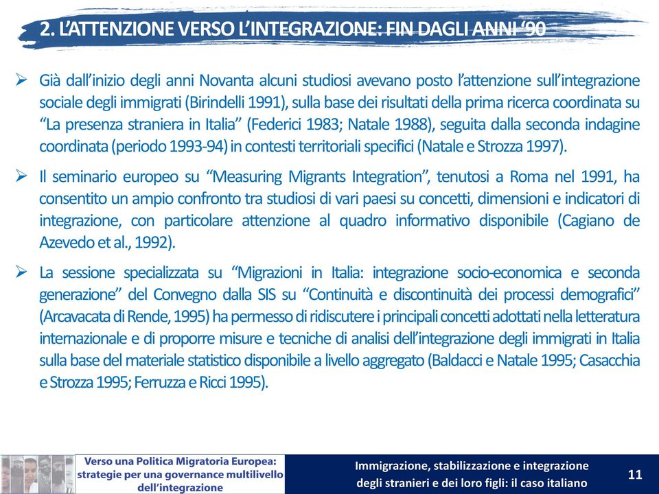 territoriali specifici (Natale e Strozza 1997).