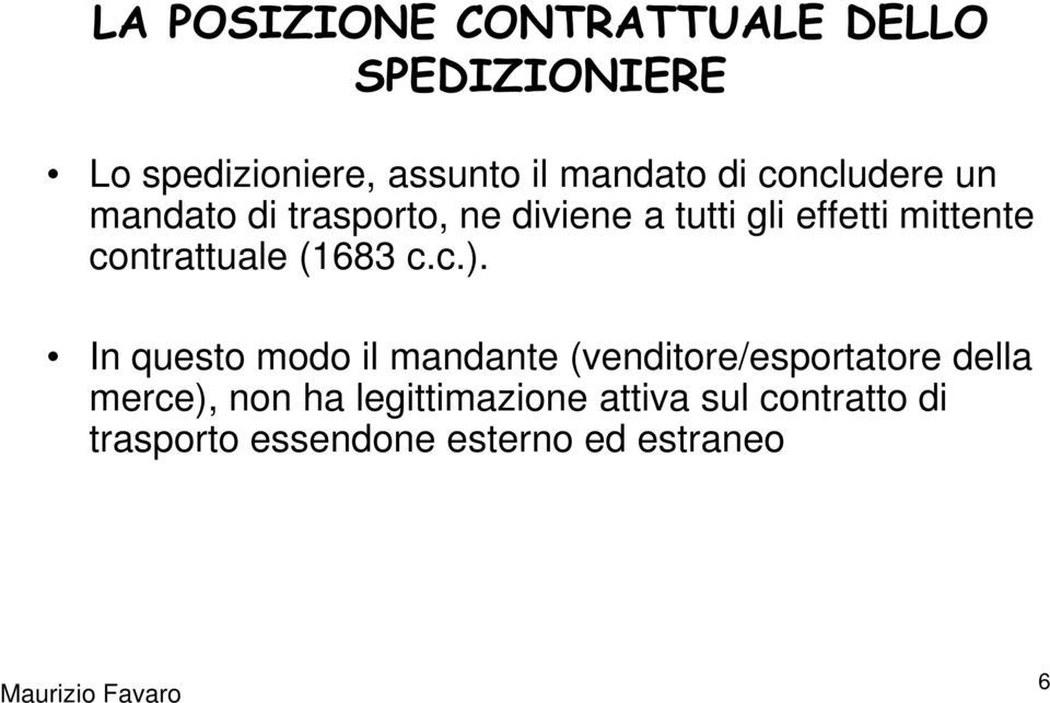 contrattuale (1683 c.c.).