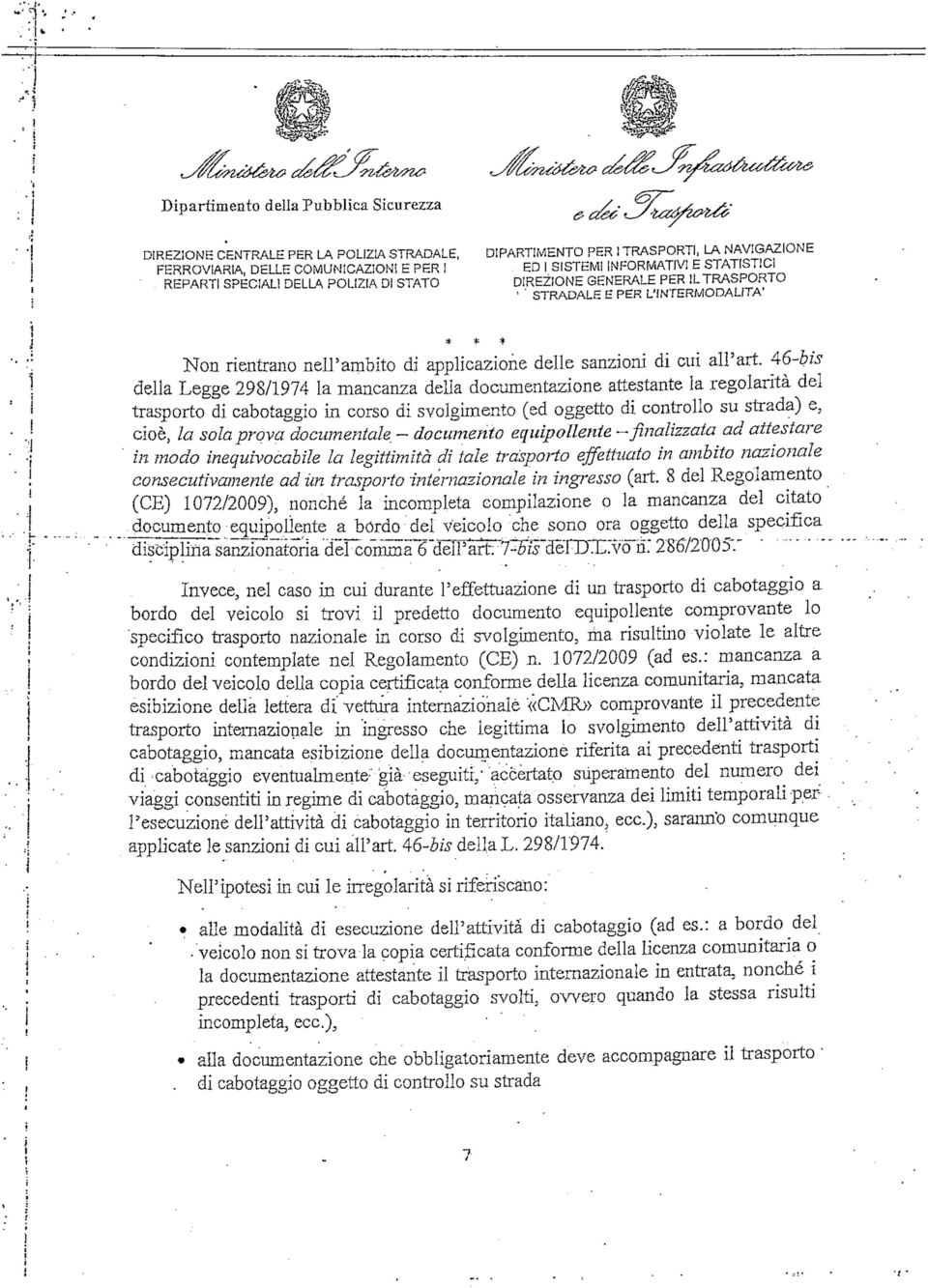 documentazione attestante la regolarità del trasporto di cabotaggio in corso di svolgimento (ed oggetto dì controllo su strada) e, cioè, la sola prova documentale - documento equipollente