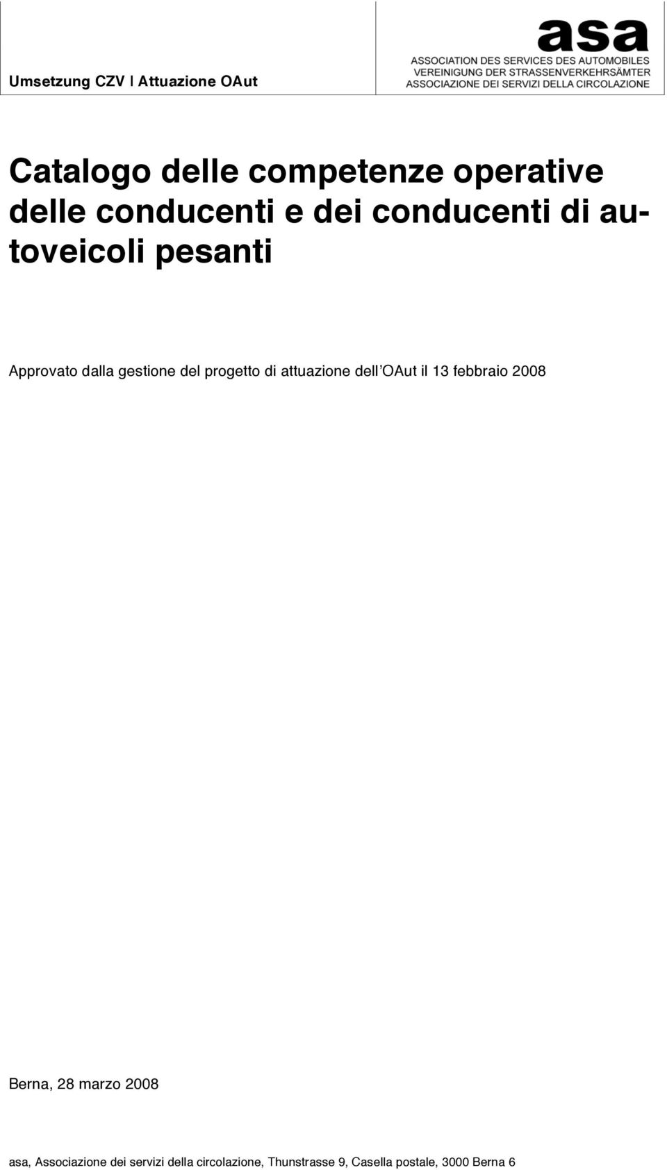 progetto di attuazione dell OAut il 13 febbraio 2008 Berna, 28 marzo 2008 asa,