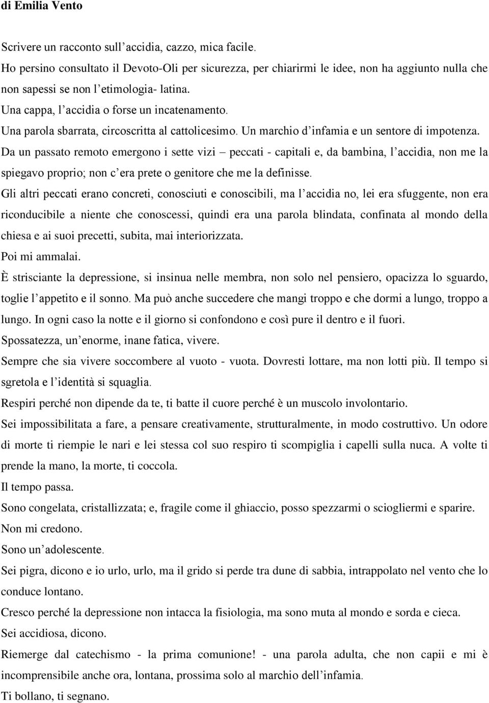 Una parola sbarrata, circoscritta al cattolicesimo. Un marchio d infamia e un sentore di impotenza.