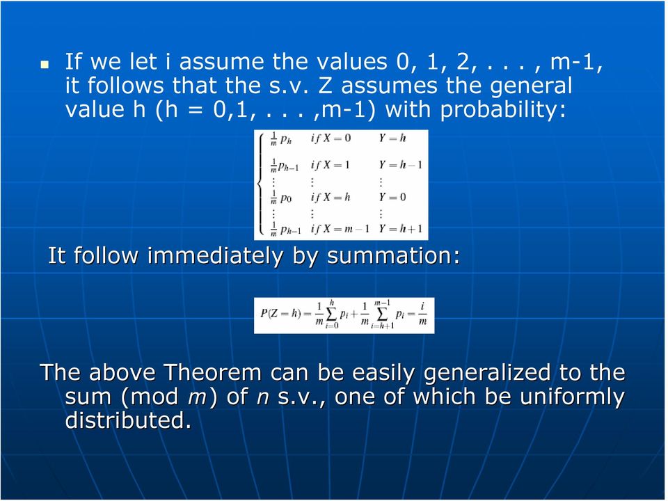 Theorem can be easily generalized to the sum (mod m) ) of n s.v.,.