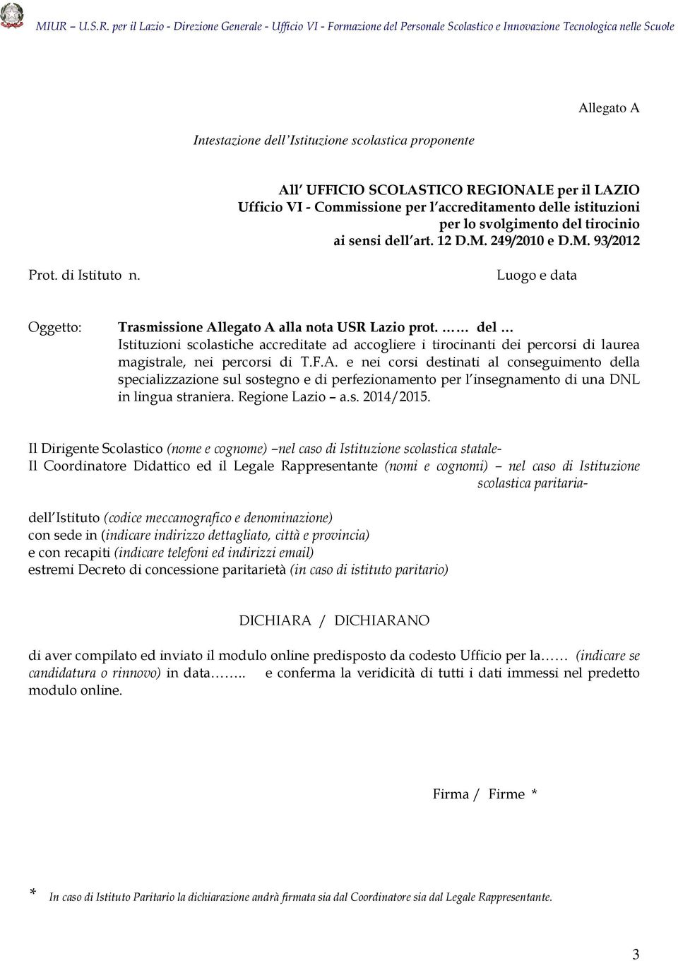 del Istituzioni scolastiche accreditate ad accogliere i tirocinanti dei percorsi di laurea magistrale, nei percorsi di T.F.A.