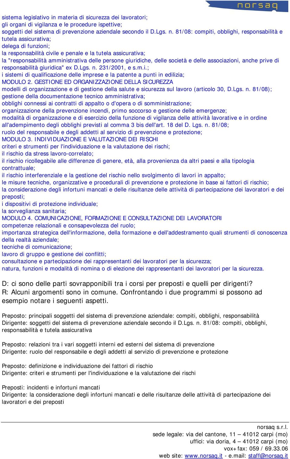 giuridiche, delle società e delle associazioni, anche prive di responsabilità giuridica" ex D.Lgs. n. 231/2001, e s.m.i.; i sistemi di qualificazione delle imprese e la patente a punti in edilizia; MODULO 2.