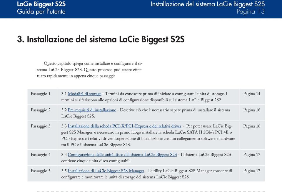 Questo processo può essere effettuato rapidamente in appena cinque passaggi: Passaggio 1 Passaggio 2 Passaggio 3 Passaggio 4 Passaggio 5 3.