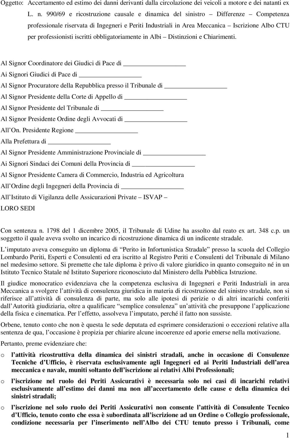 990/69 e ricostruzione causale e dinamica del sinistro Differenze Competenza professionale riservata di Ingegneri e Periti Industriali in Area Meccanica Iscrizione Albo CTU per professionisti