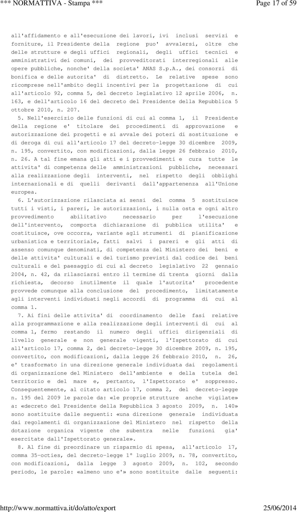 Le relative spese sono ricomprese nell'ambito degli incentivi per la progettazione di cui all'articolo 92, comma 5, del decreto legislativo 12 aprile 2006, n.