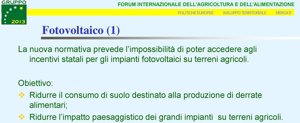 Obiettivo: Ridurre il consumo di suolo destinato alla produzione di derrate