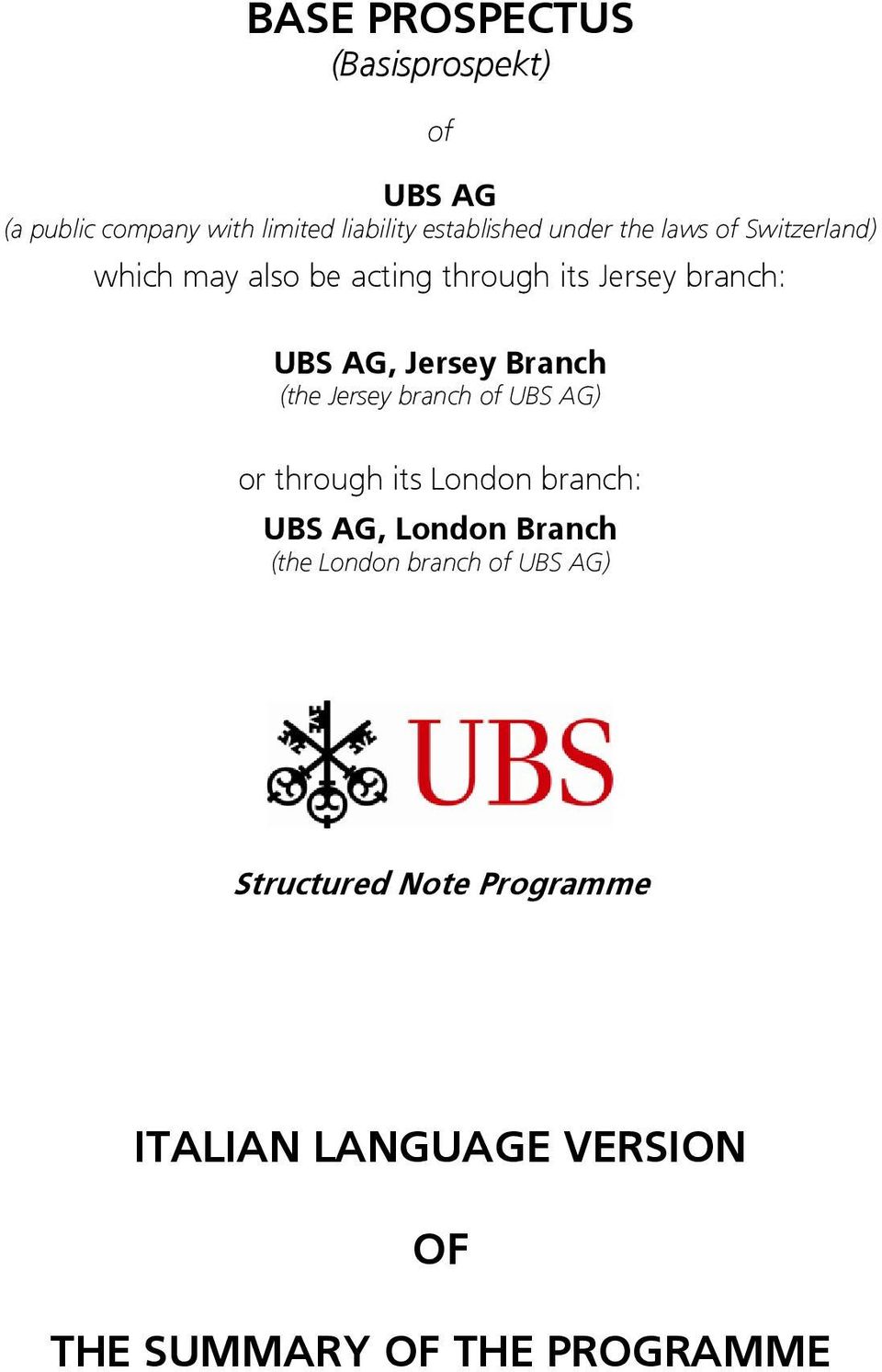 Branch (the Jersey branch of UBS AG) or through its London branch: UBS AG, London Branch (the