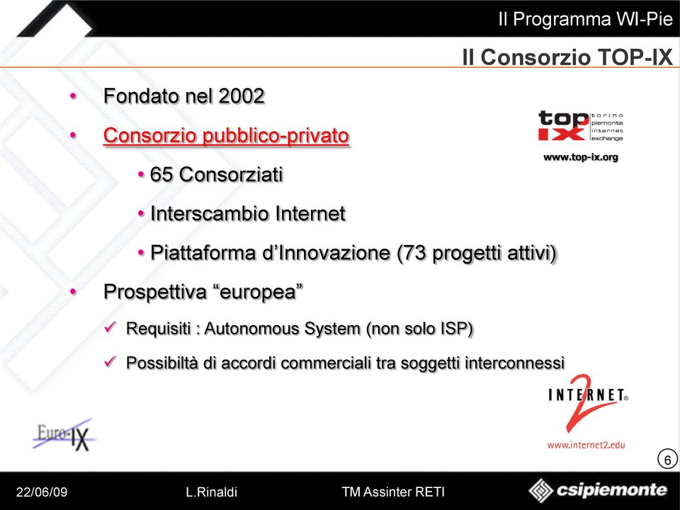 org Interscambio Internet Piattaforma d Innovazione (73 progetti attivi)