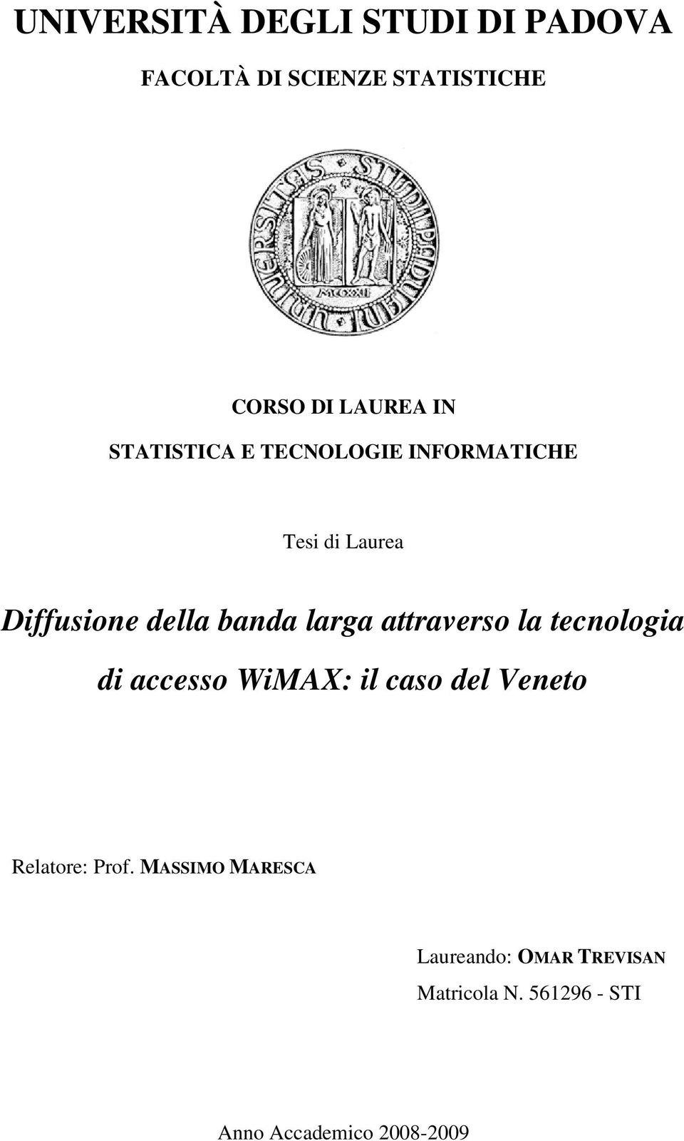 attraverso la tecnologia di accesso WiMAX: il caso del Veneto Relatore: Prof.