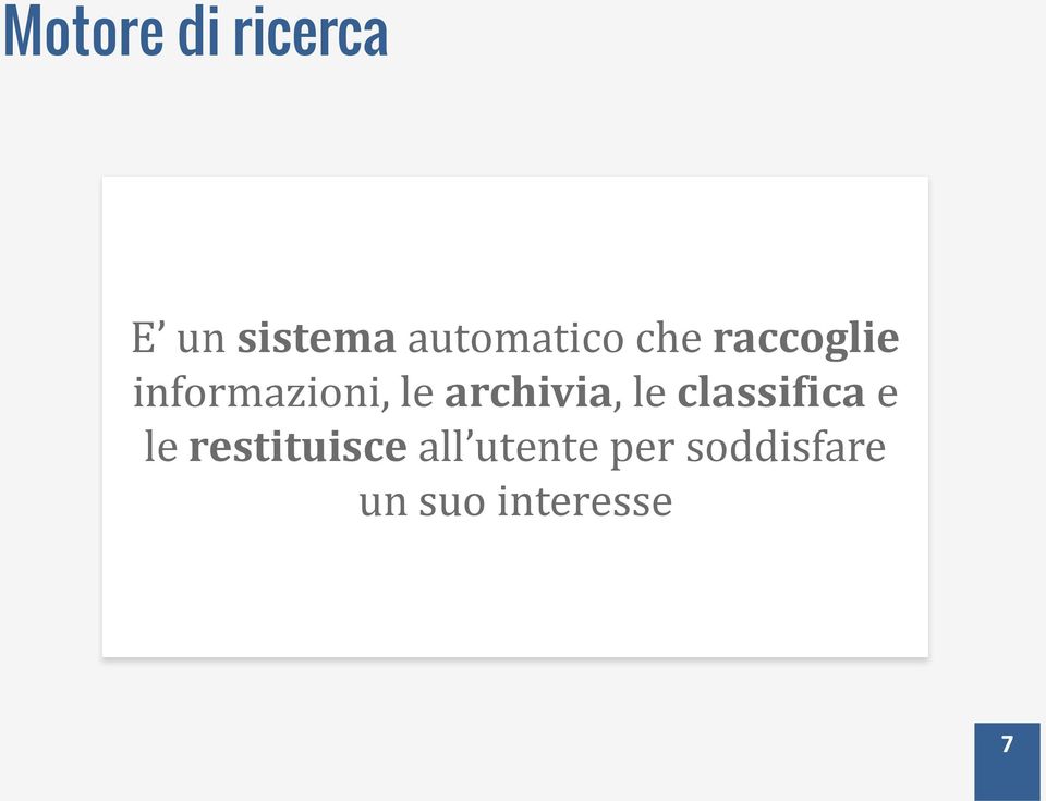 le archivia, le classifica e le