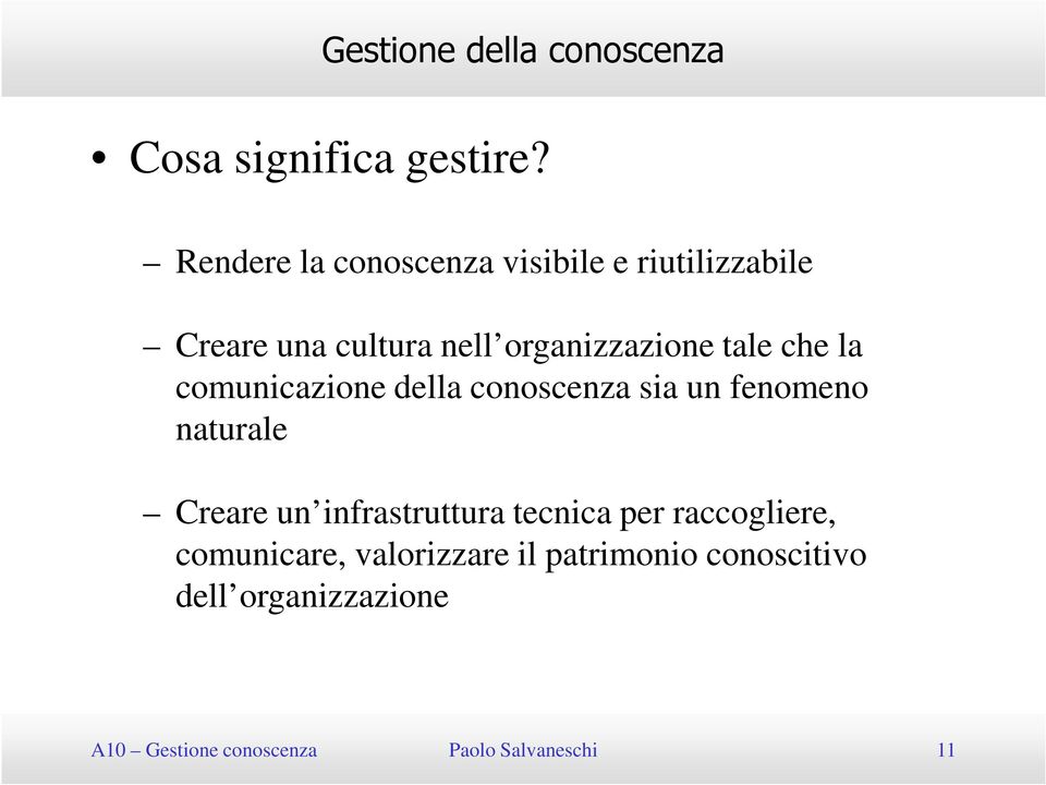 che la comunicazione della conoscenza sia un fenomeno naturale Creare un infrastruttura