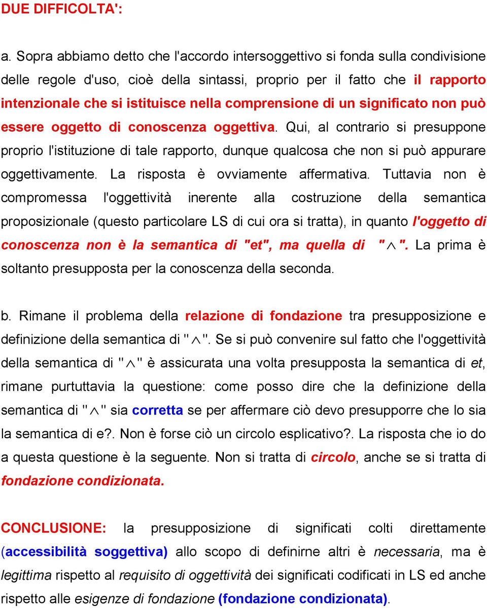 comprensione di un significato non può essere oggetto di conoscenza oggettiva.