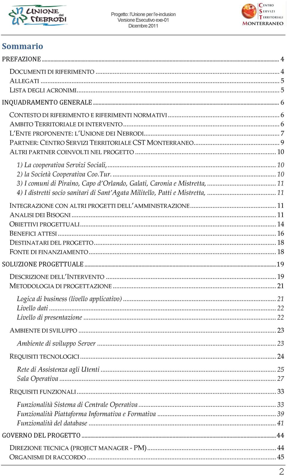 .. 10 1) La cperativa Servizi Sciali,... 10 2) la Scietà Cperativa C.Tur.... 10 3) I cmuni di Pirain, Cap d Orland, Galati, Carnia e Mistretta,.