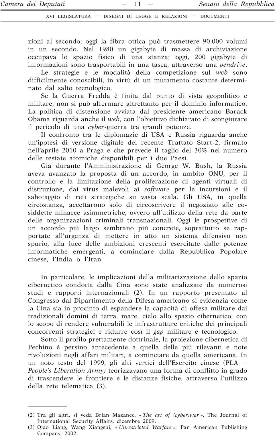 Le strategie e le modalità della competizione sul web sono difficilmente conoscibili, in virtù di un mutamento costante determinato dal salto tecnologico.