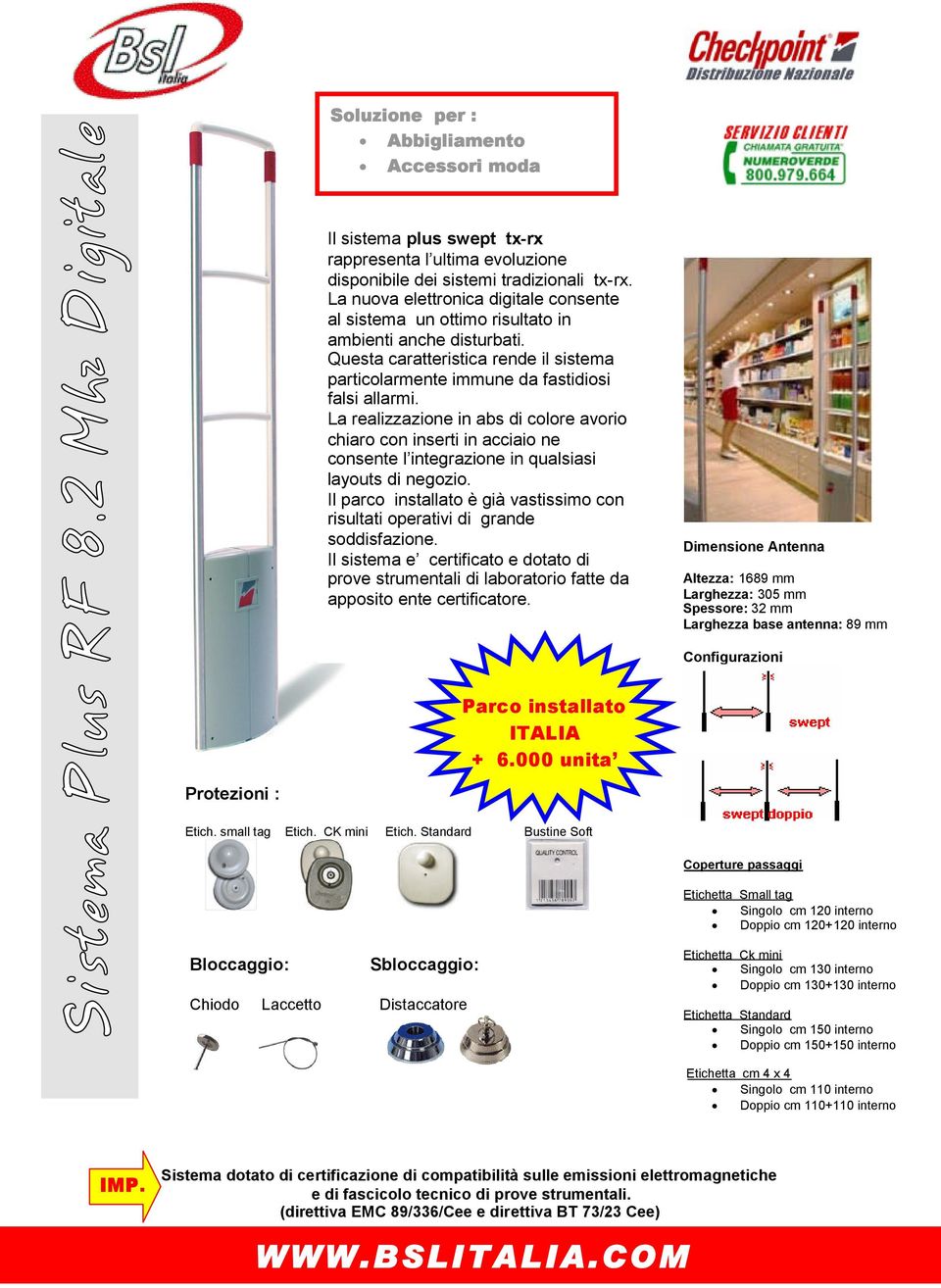 La realizzazione in abs di colore avorio chiaro con inserti in acciaio ne consente l integrazione in qualsiasi layouts di negozio.