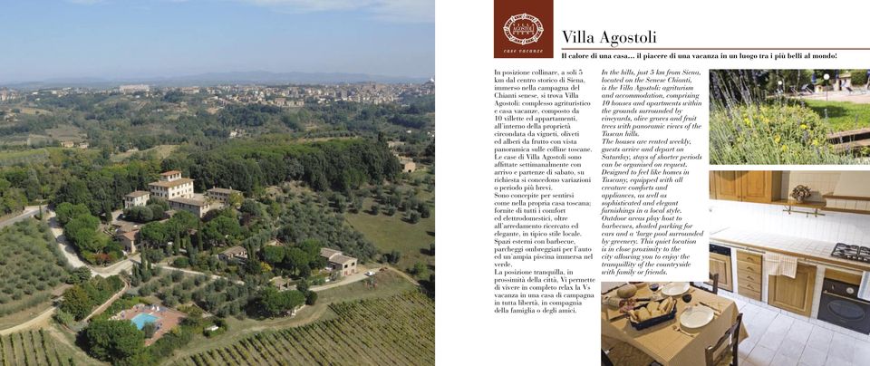 appartamenti, all interno della proprietà circondata da vigneti, oliveti ed alberi da frutto con vista panoramica sulle colline toscane.