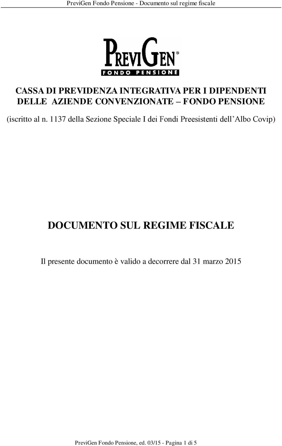 1137 della Sezione Speciale I dei Fondi Preesistenti dell Albo Covip) DOCUMENTO