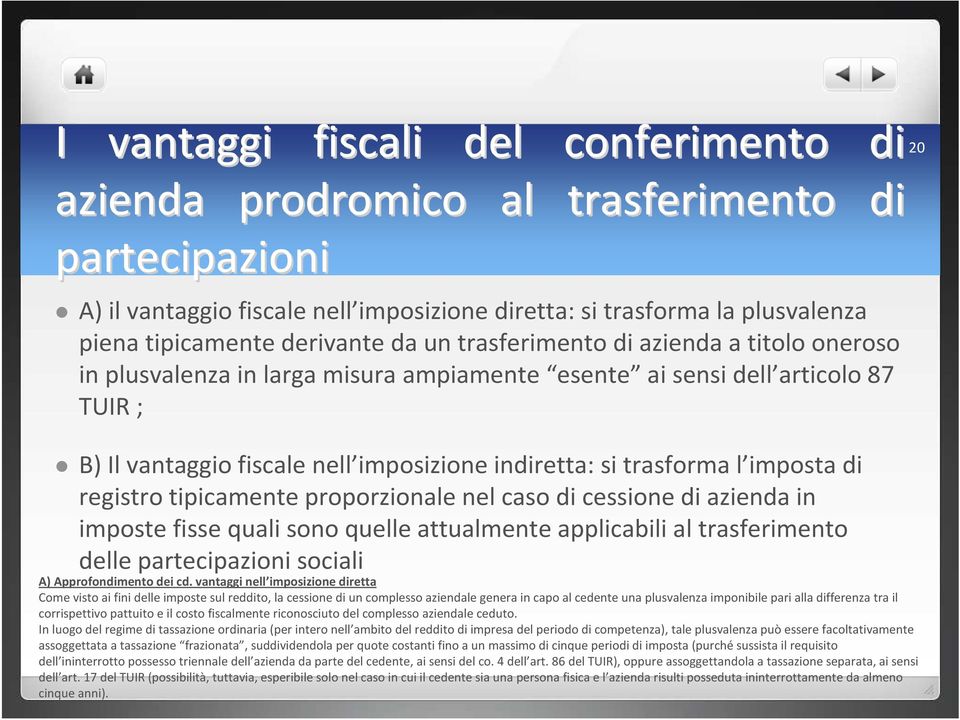 imposta di registro tipicamente proporzionale nel caso di cessione di azienda in imposte fisse quali sono quelle attualmente applicabili al trasferimento delle partecipazioni sociali A)