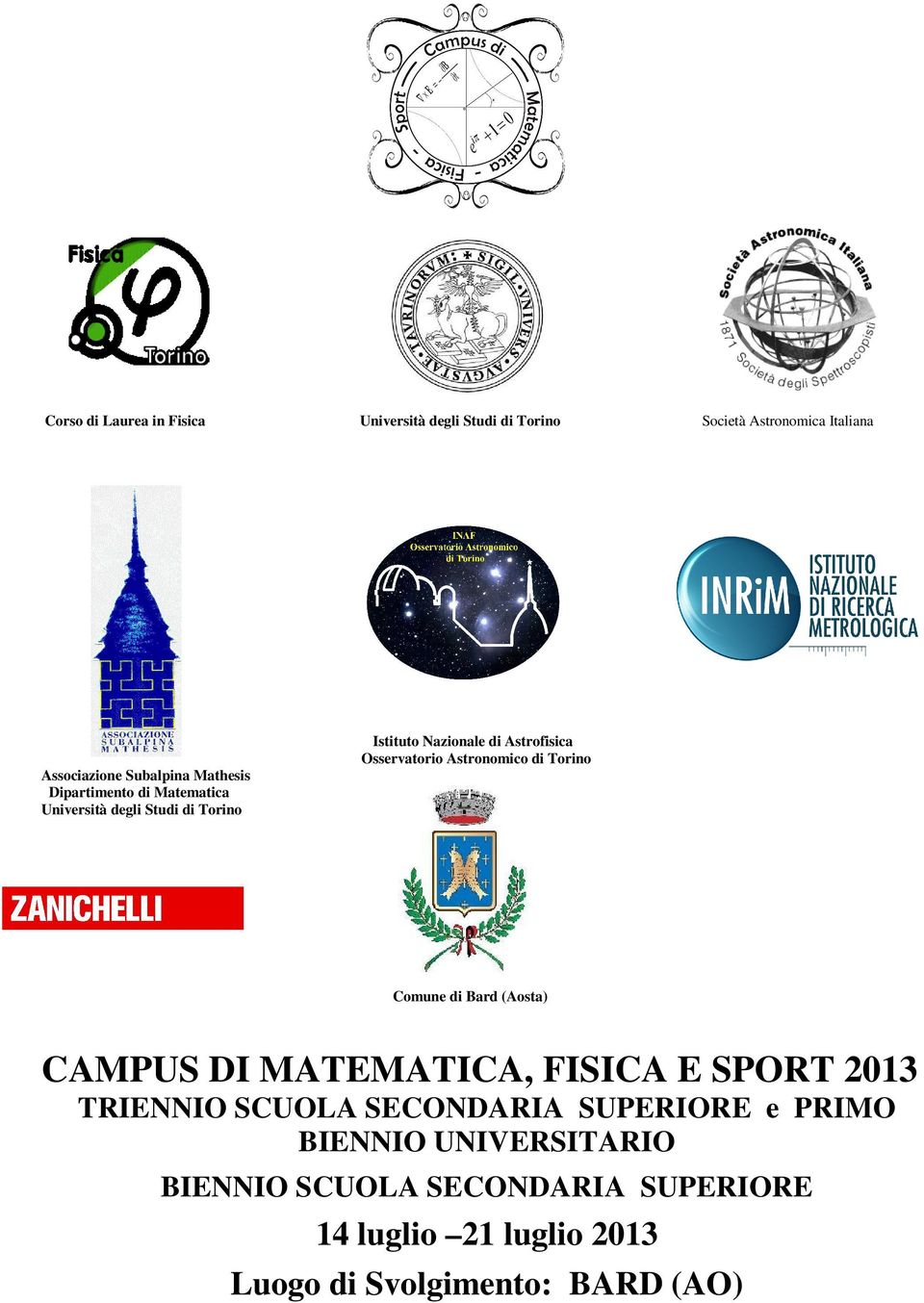 Astronomico di Torino Comune di Bard (Aosta) CAMPUS DI MATEMATICA, FISICA E SPORT 2013 TRIENNIO SCUOLA SECONDARIA