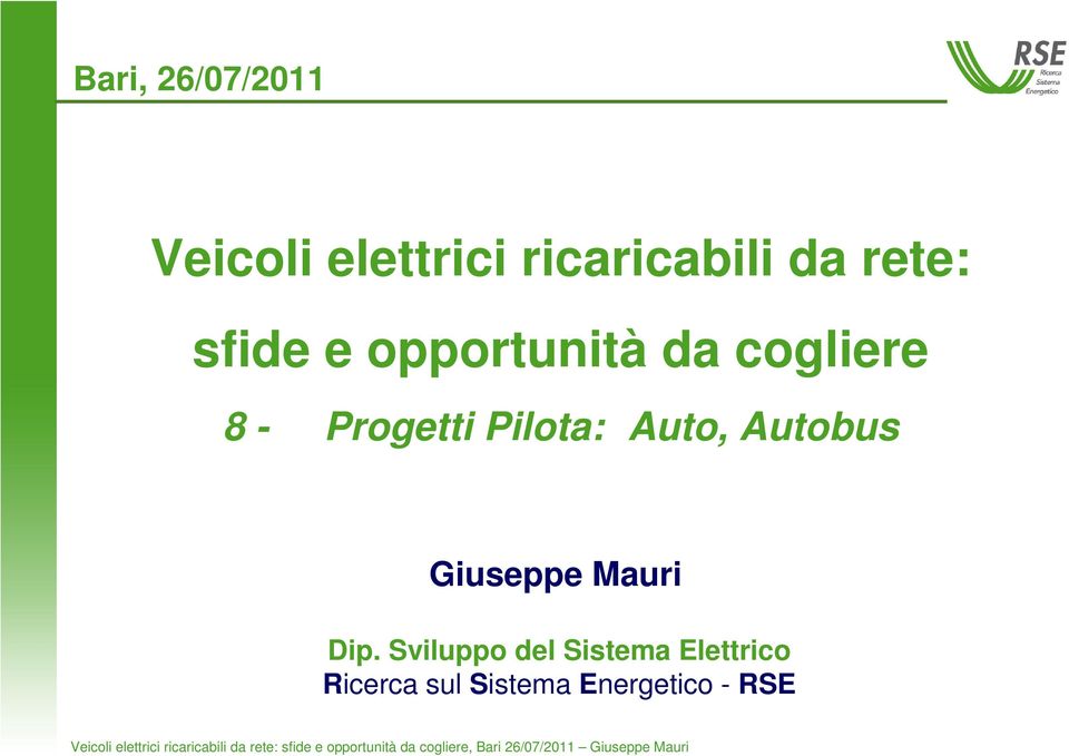 Sviluppo del Sistema Elettrico Ricerca sul Sistema Energetico - RSE Veicoli