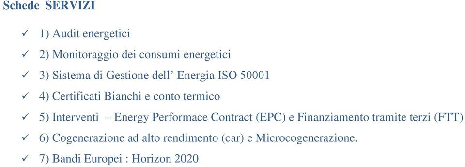 Interventi Energy Performace Contract (EPC) e Finanziamento tramite terzi (FTT) 6)