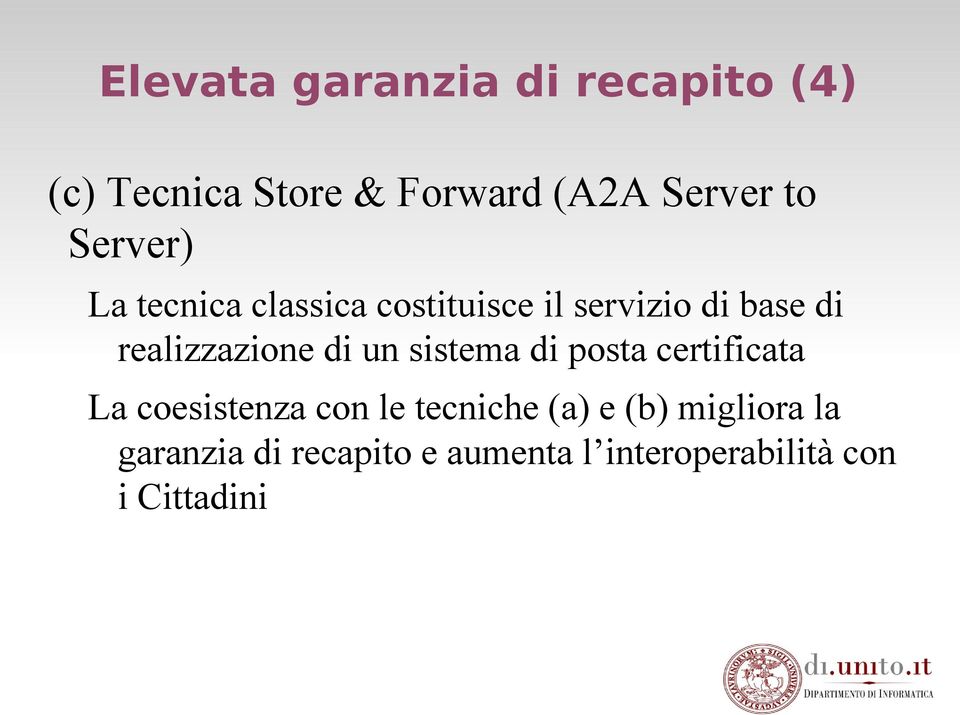 di un sistema di posta certificata La coesistenza con le tecniche (a) e (b)