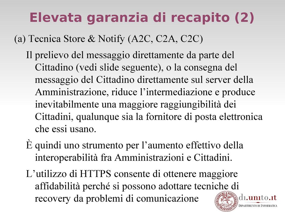 raggiungibilità dei Cittadini, qualunque sia la fornitore di posta elettronica che essi usano.