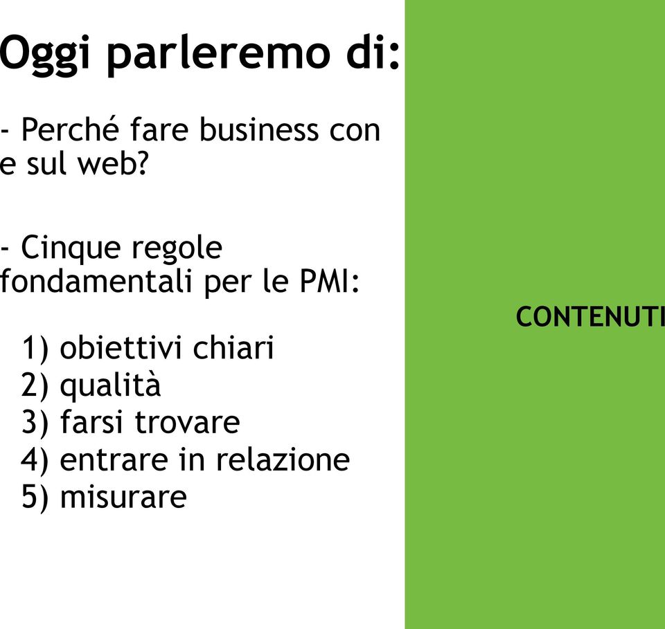 - Cinque regole fondamentali per le PMI: 1)