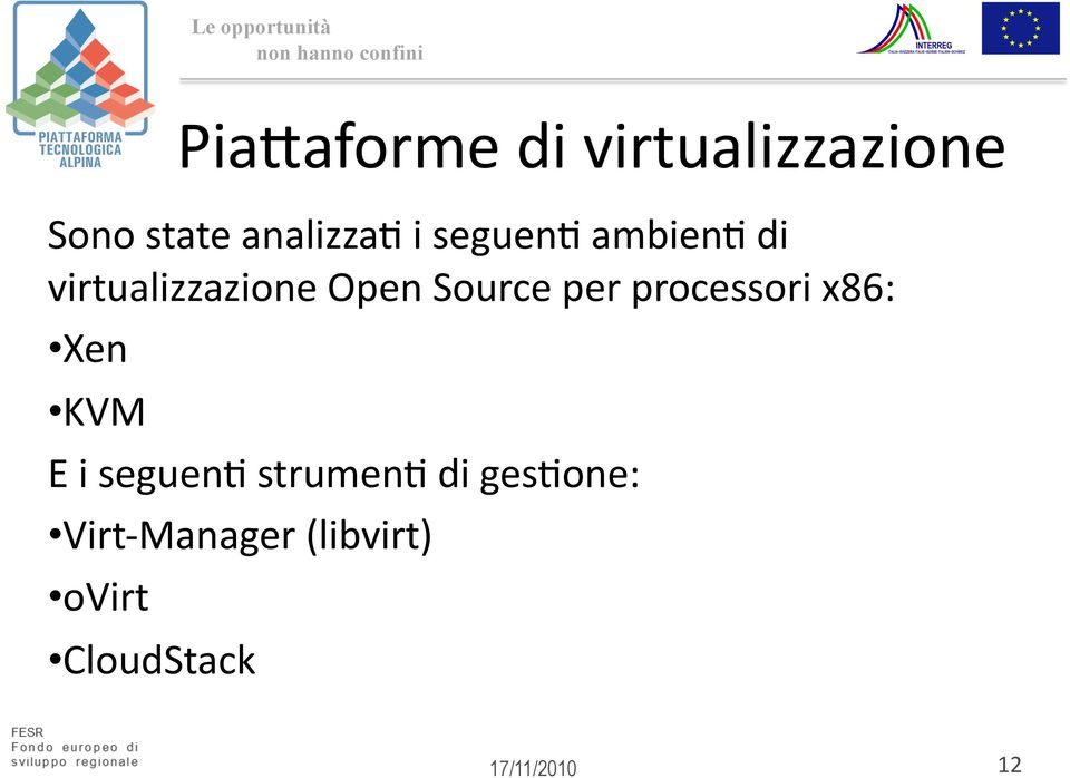 per processori x86: Xen KVM E i seguen6 strumen6 di