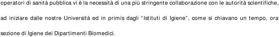 iniziare dalle nostre Università ed in primis dagli Istituti di