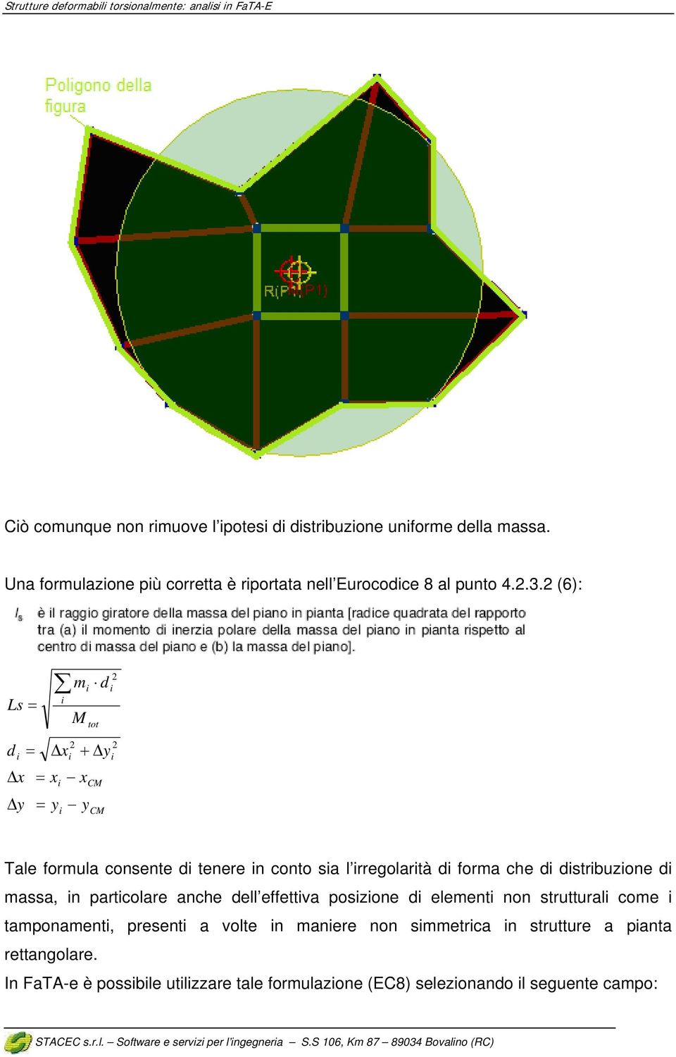 che d dstrbuzone d massa, n partcolare anche dell effettva poszone d element non struttural come tamponament, present a volte n