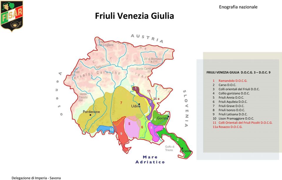 Annia 6 Friuli Aquileia 7 Friuli Grave 8 Friuli Isonzo 9 Friuli