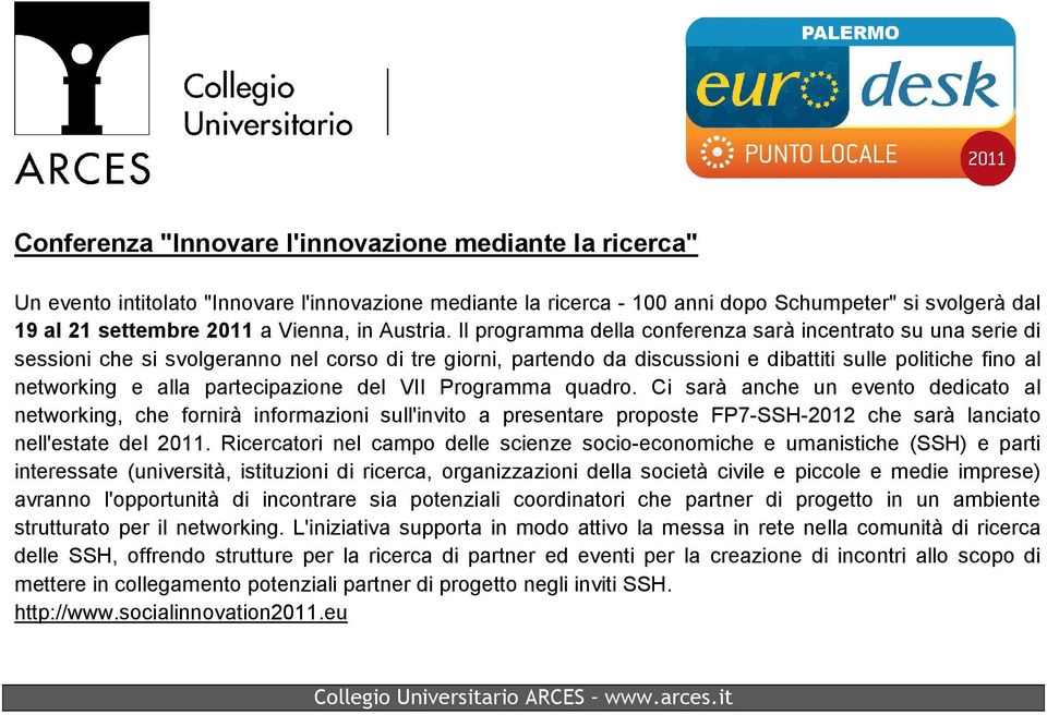 Il programma della conferenza sarà incentrato su una serie di sessioni che si svolgeranno nel corso di tre giorni, partendo da discussioni e dibattiti sulle politiche fino al networking e alla