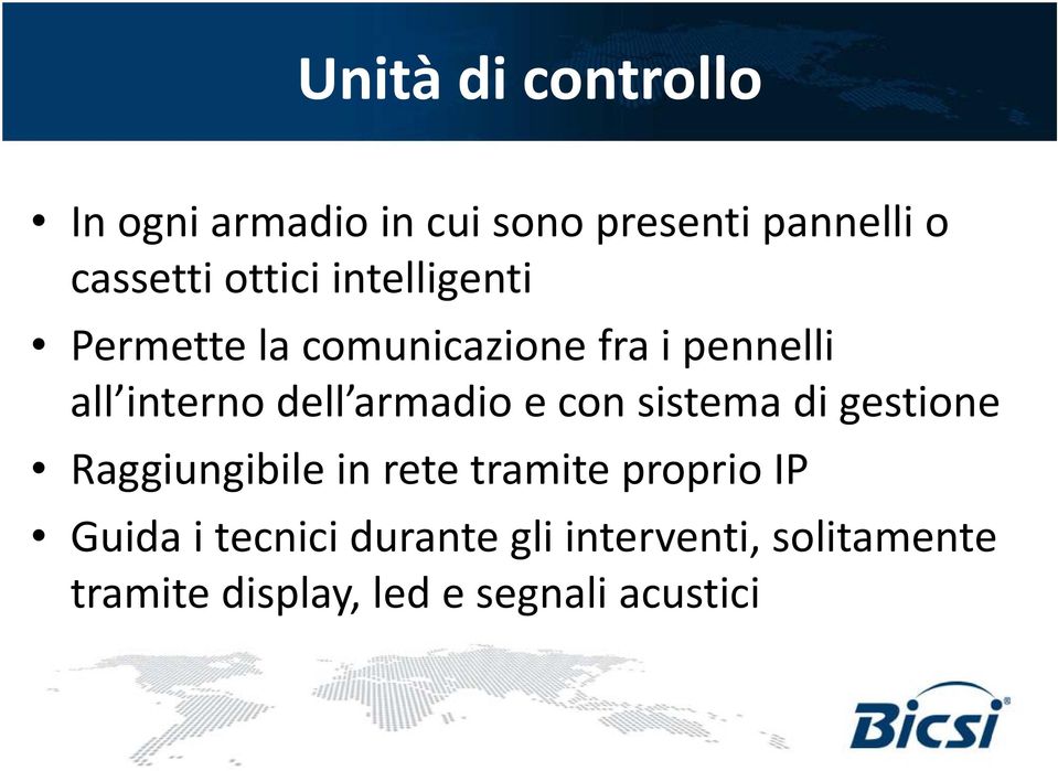 armadio e con sistema di gestione Raggiungibile ibil in rete tramite proprio IP